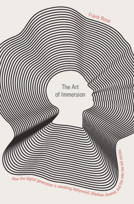 The Art of Immersion by Frank Rose. Top 5 Best Storytelling books.